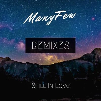 ManyFew Still in Love (Remixes)