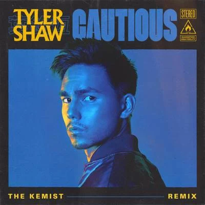 Tyler Shaw Cautious (The Kemist Remix)