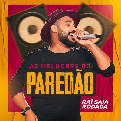 Raí Saia Rodada As Melhores do Paredão Raí Saia Rodada