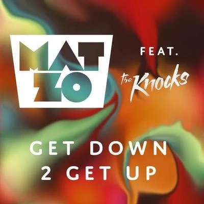 Mat Zo/The Knocks Get Down 2 Get Up