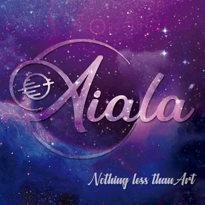 Aiala Nothing Less Than Art