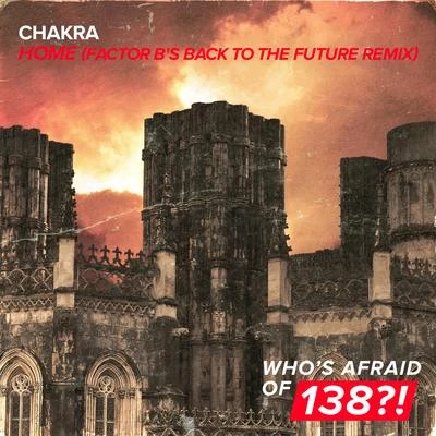 Chakra Home (Factor B's Back to The Future Remix)