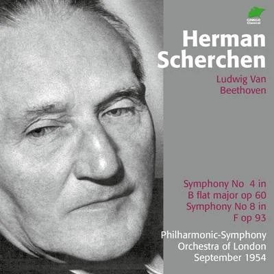 Herman Scherchen/Philharmonic Symphony Orchestra of London Beethoven : Symphony No. 4 & Symphony No. 8