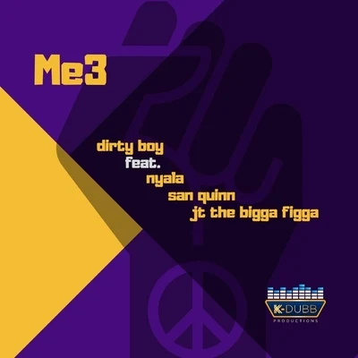 San Quinn/Nyala/Dirty Boy/JT the Bigga Figga Me3