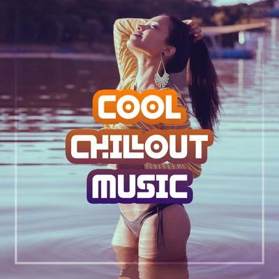 Chill Music Universe/Todays Hits Cool Chillout Music: Best Chillout Music Ever