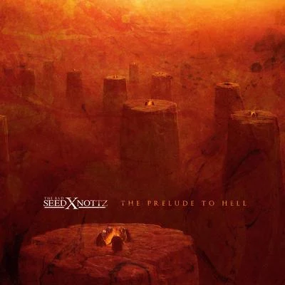 The Bad Seed/Nottz The Prelude to Hell