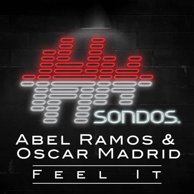 Oscar Madrid/Abel Ramos Feel It