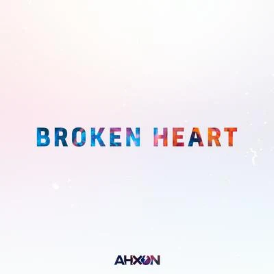 AhXon Broken Heart