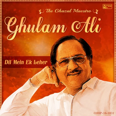 Ghulam Ali Dil Mein Ek Leher - Ghulam Ali the Ghazal Maestro