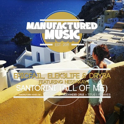 Dryra/Elek3Life/EpicFail Santorini (All Of Me)