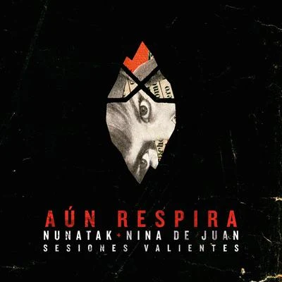 Nunatak/Nina de Juan Aún respira (Sesiones Valientes) (Acústica)