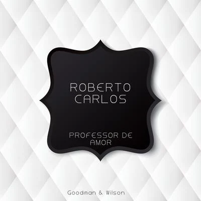 Roberto Carlos Professor De Amor