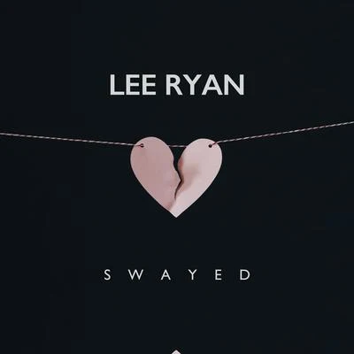 Lee Ryan Swayed