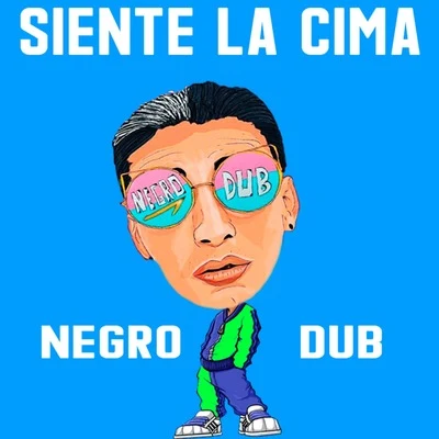 Negro Dub Siente la Cima