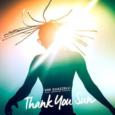 Dre Guazzelli Thank You Sun (Rádio Edit)