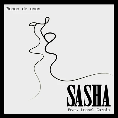 Sasha Sokol/Leonel Garcia Besos de Esos