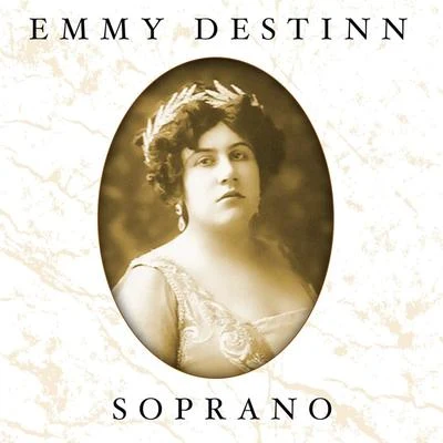 Emmy Destinn Emmy Destinn - Soprano