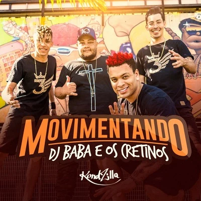 Os Cretinos/DJ BaBa Movimentando