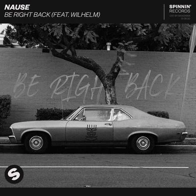 Nause Be Right Back (feat. WILHELM)