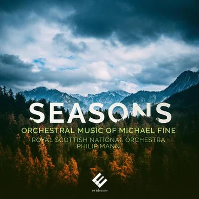 Philip Mann/Royal Scottish National Orchestra Seasons: Orchestral Music of Michael Fine