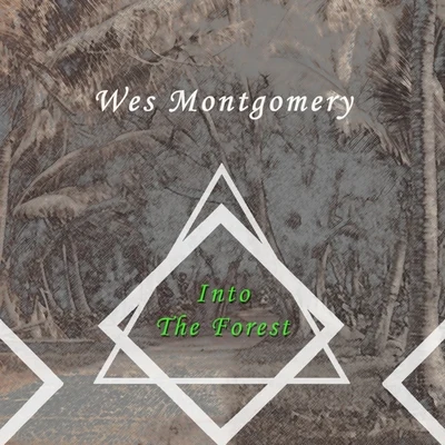 The Montgomery Brothers/Wes Montgomery Into The Forest