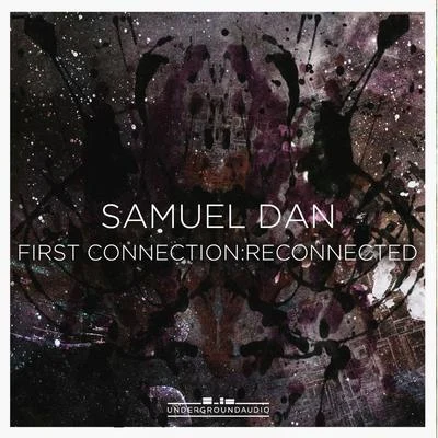 Samuel Dan First Connection: Reconnected