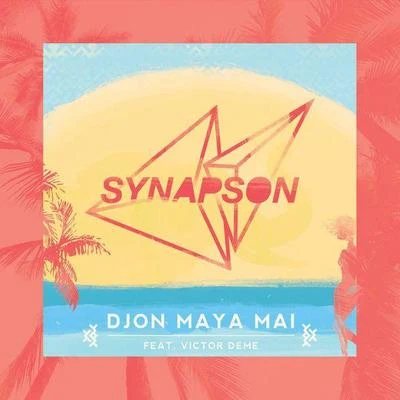 Synapson Djon Maya Maï