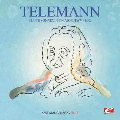 Georg Philipp Telemann Telemann: Flute Sonata in F Major, TWV 41:F2 (Digitally Remastered)