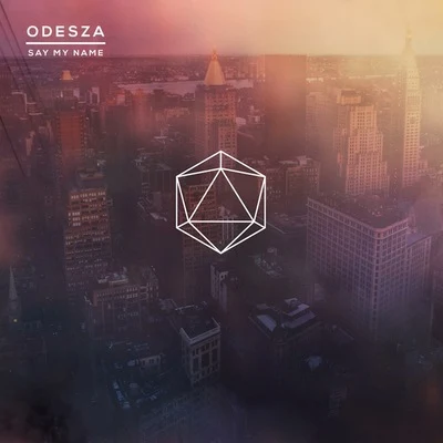 ODESZA Say My Name (feat. Zyra)