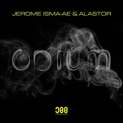 Jerome Isma-Ae Opium