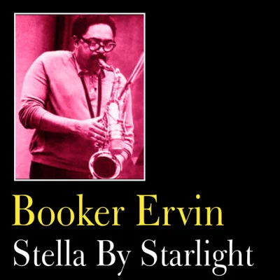 Booker Ervin Stella By Starlight