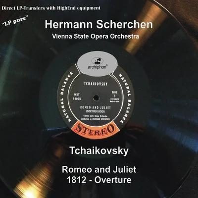 Vienna State Opera Orchestra TCHAIKOVSKY, P.I.: Romeo and Juliet Fantasy Overture1812 Festival Overture(LP Pure, Vol. 12) (Vienna State Opera Orchestra, Scherchen) (1957)