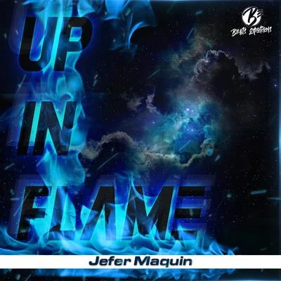 Jefer Maquin Up In Flame