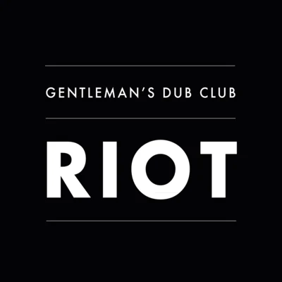 Gentleman&#x27;s Dub Club Riot