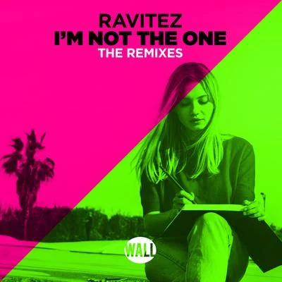 Ravitez Im Not The One (Remixes)