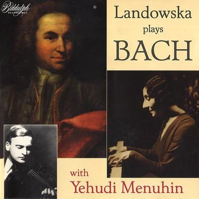 Yehudi Menuhin/Wanda Landowska Landowska Plays Bach