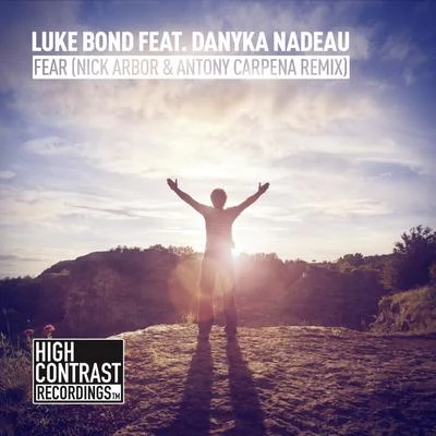 Luke Bond Fear (Nick Arbor & Antony Carpena Remix)