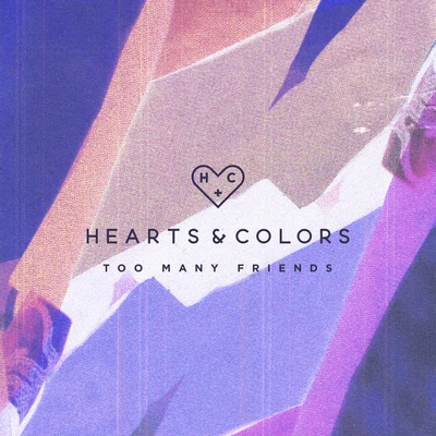 Hearts &amp; Colors Too Many Friends