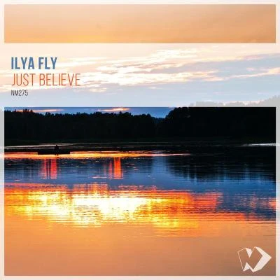 Ilya Fly Just Believe