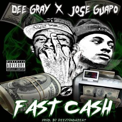 Jose Guapo/Dee Gray Fast Cash