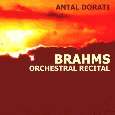 Antal Doráti/The London Symphony Orchestra Brahms: Orchestral Recital