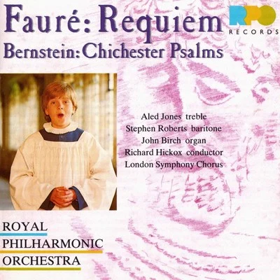 Royal Philharmonic Orchestra/Richard Hickox/London Symphony Chorus Faure: Requiem - Bernstein: Chichester Psalms