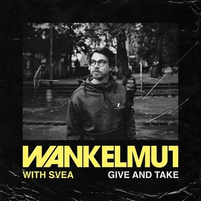 Svea/Wankelmut Give & Take