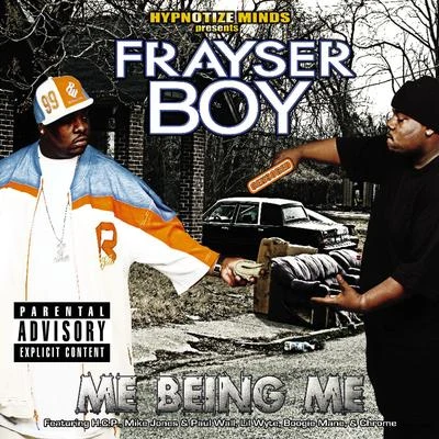 Frayser Boy ME BEING ME