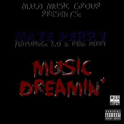 Nate Perry/Ryan Perry/K.O Music Dreamin (feat. K.O & Ryan Perry)