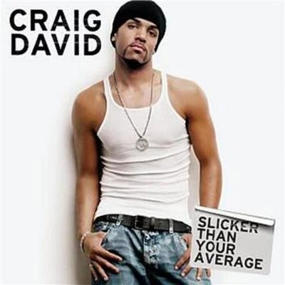 Craig David Slicker Than Your Average