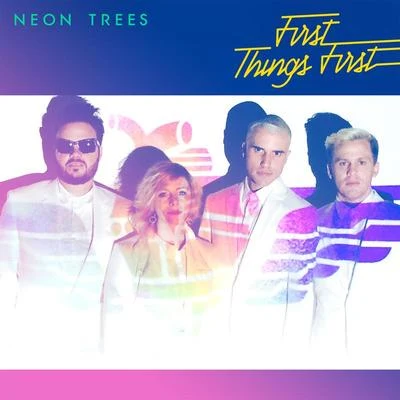 Neon Trees First Things First