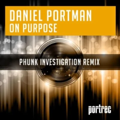 Daniel Portman On Purpose (Phunk Investigation Remix)