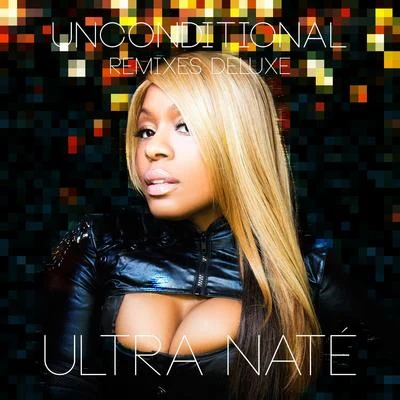 Ultra Naté Unconditional (Remixes Deluxe)