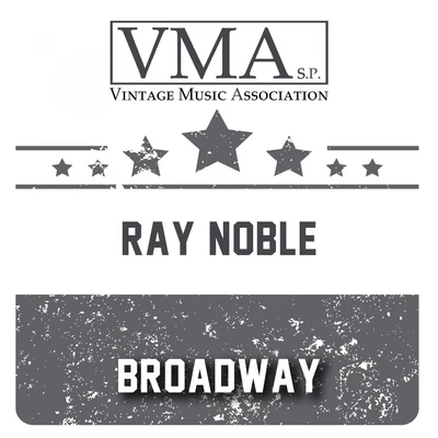 Ray Noble Broadway